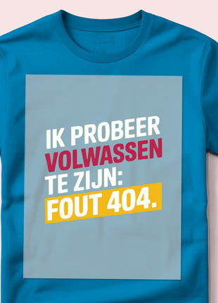 DTF Transfer – Ik probeer volwassen te zijn: fout 404