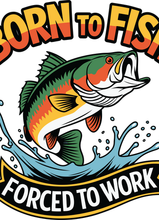 Dtf Print Born to Fish