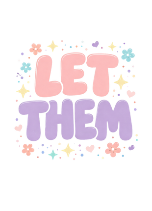 Dtf Print Let them keep shining