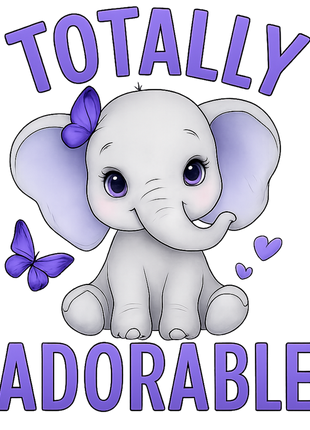 Dtf Print Totally Adorable